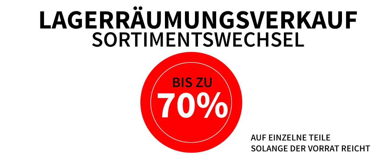 Lagerräumungsverkauf bis zu 70% reduziert!